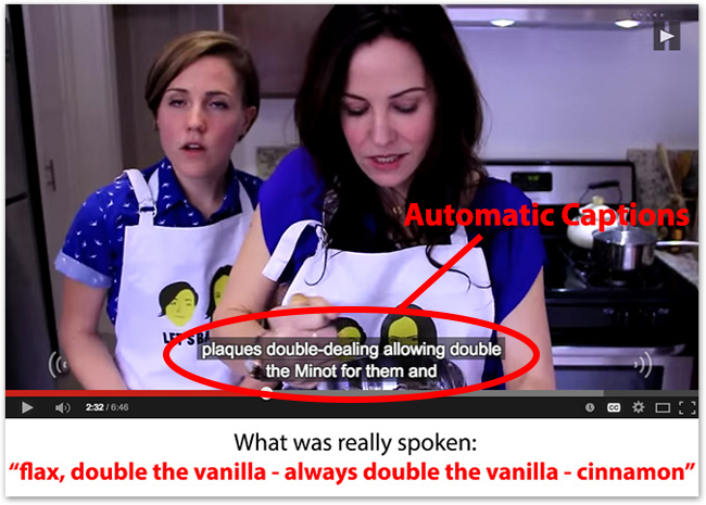 A cooking show with automatic captioning and what was spoken is written below. Automatic is jibberish. Actual words: flax, double the vanilla... always double the vanilla, cinnamon...